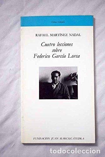Libros: CUATRO LECCIONES SOBRE FEDERICO GARC&Iacute;A LORCA firmado y dedicado por el autor - Mart&iacute;nez Nadal,Rafael