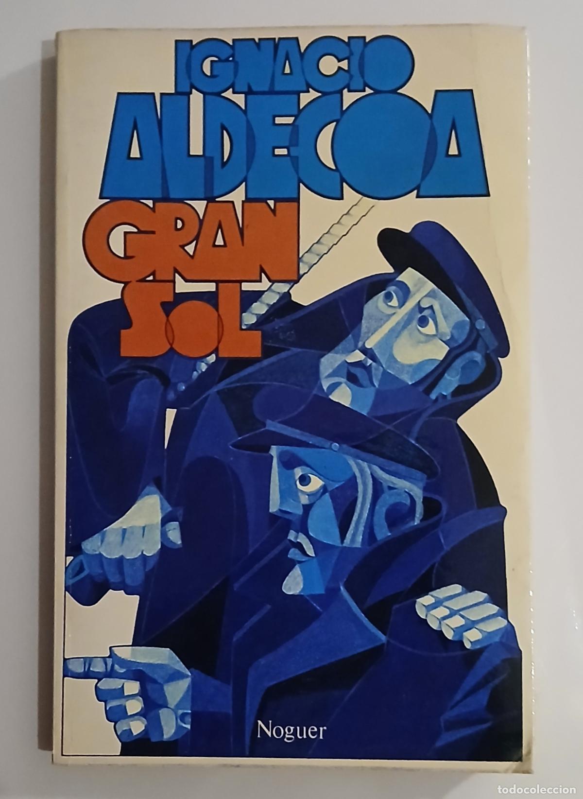 Libros: GRAN SOL - IGNACIO ALDECOA - NOGUER 1982 - Foto 1