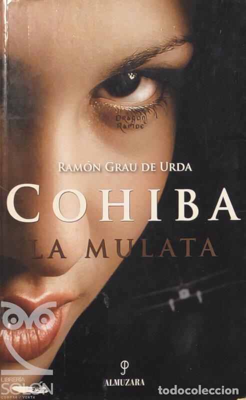 Libros: Cohiba. La mulata - Ram&oacute;n Grau de Urda - Foto 1