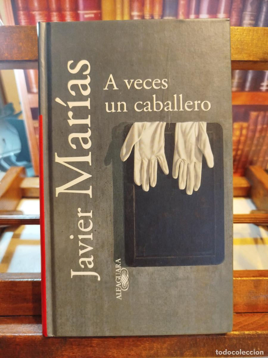 Libros: A veces un caballero - Mar&iacute;as, Javier (1951-2022)