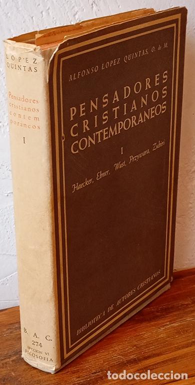Libros: PENSADORES CRISTIANOS CONTEMPOR&Aacute;NEOS. Tomo I. Haecker, Wust, Przwayra, Zubiriri - ALFONSO L&Oacute;PEZ QUIN