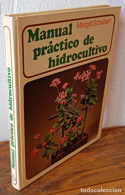 Libros: MANUAL PR&Aacute;CTICO DE HIDROCULTIVO - MARGOT SCHUBERT - Foto 1