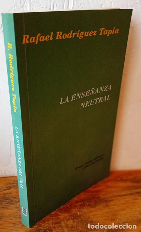 Libros: LA ENSE&Ntilde;ANZA NEUTRAL - RAFAEL RODR&Iacute;GUEZ TAPIA - Foto 1