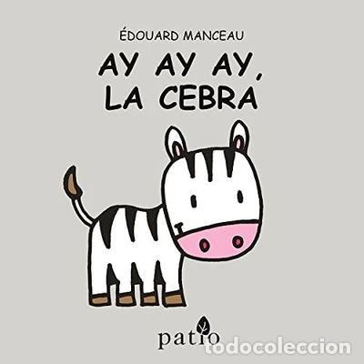 Libros: Ay, ay, ay, la cebra- 9788417002152
