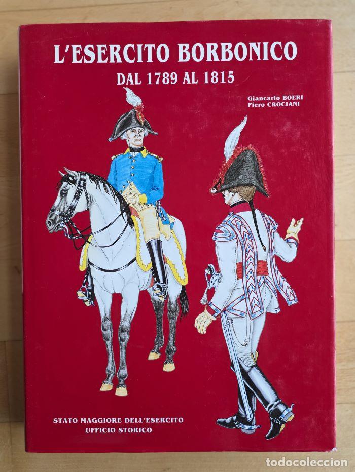 Livres: L'ESERCITO BORB&Oacute;NICO DAL 1789 AL 1815 - Giancarlo Boeri; Piero Crociani