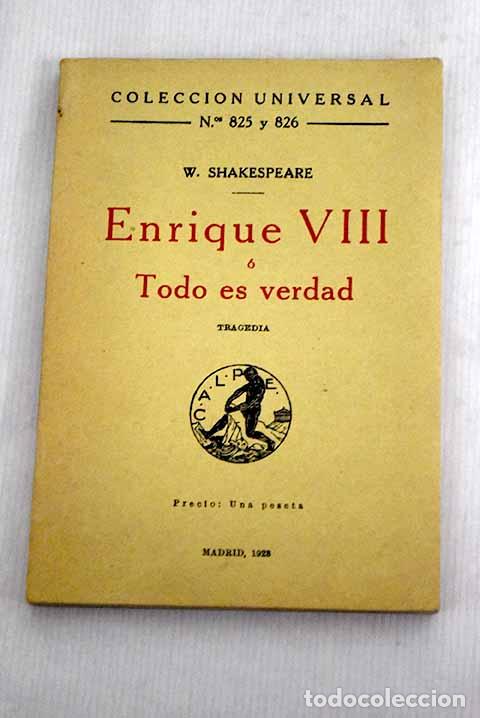 Libros: Enrique VIII o Todo es verdad: tragedia.- Shakespeare, William