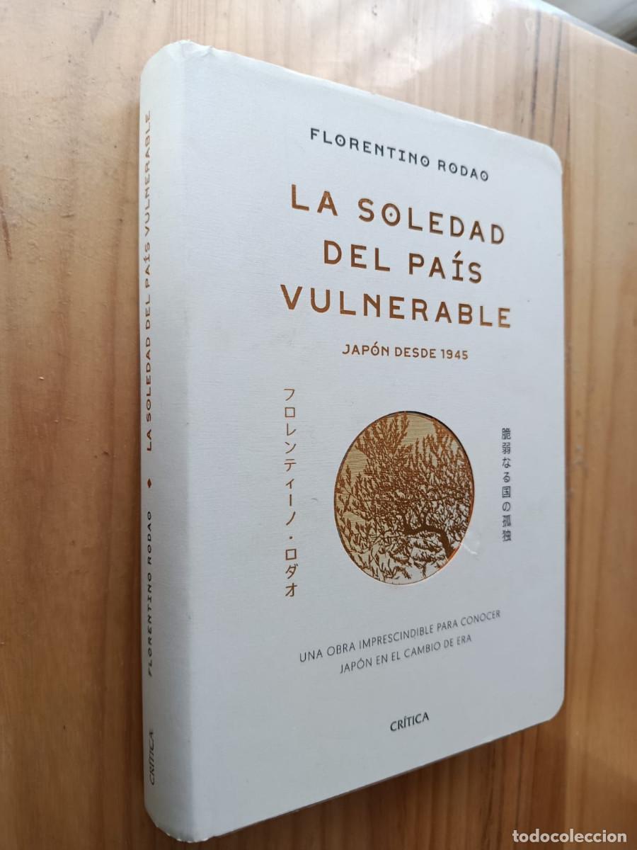 Libri di seconda mano: LA SOLEDAD DEL PAIS VULNERABLE Jap&oacute;n desde 1945 - Florentino Rodao