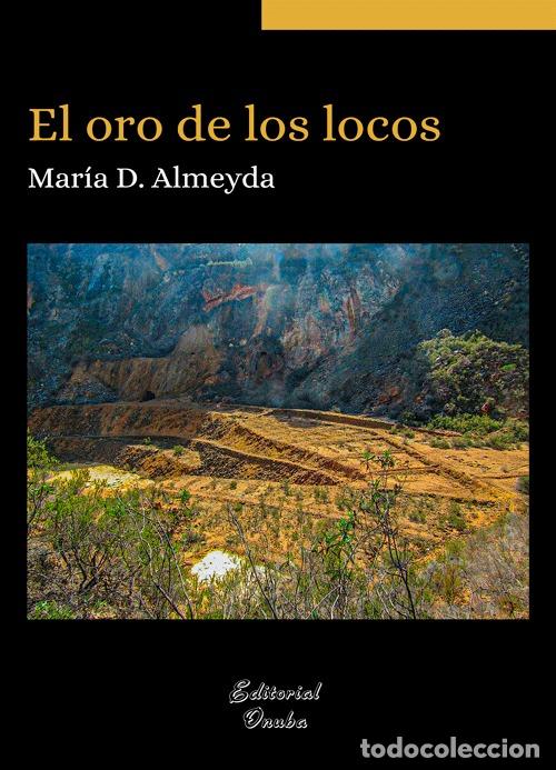 Libri di seconda mano: EL ORO DE LOS LOCOS - ALMEIDA, MAR&Iacute;A DOLORES