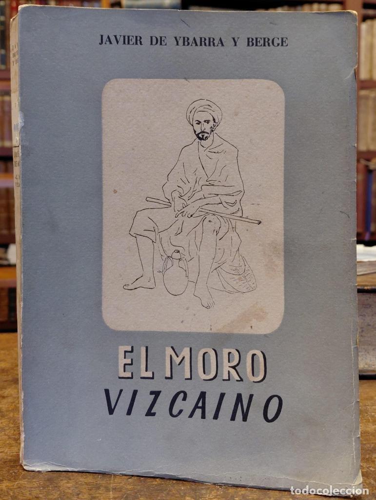 Libros: JOS&Eacute; MAR&Iacute;A DE MURGA &rdquo;EL MORO VIZCAINO&rdquo;. - YBARRA Y BERG&Eacute;, Javier.
