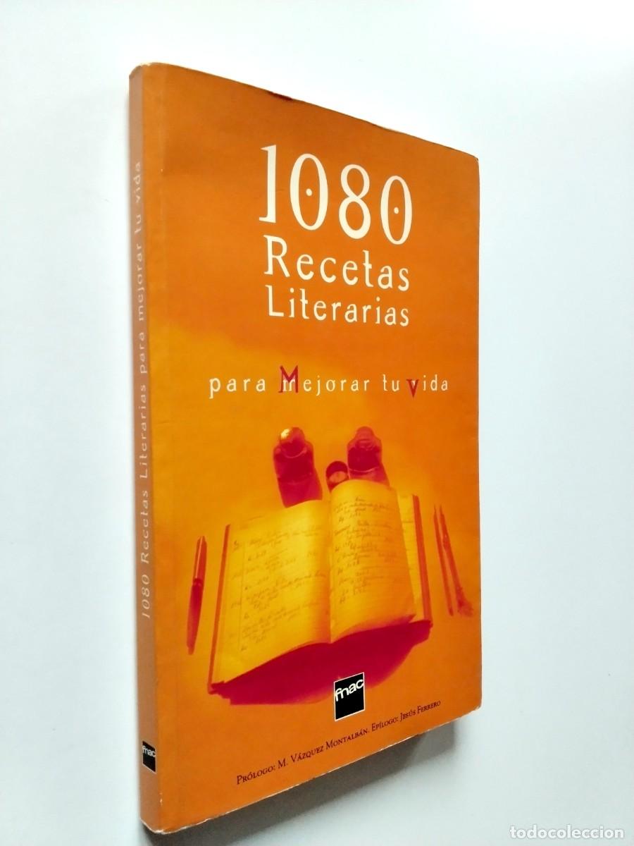 Libros: Pr&oacute;logo de Manuel V&aacute;zquez Montalb&aacute;n. Ep&iacute;logo de Jes&uacute;s Ferrero - 1080 recetas literarias