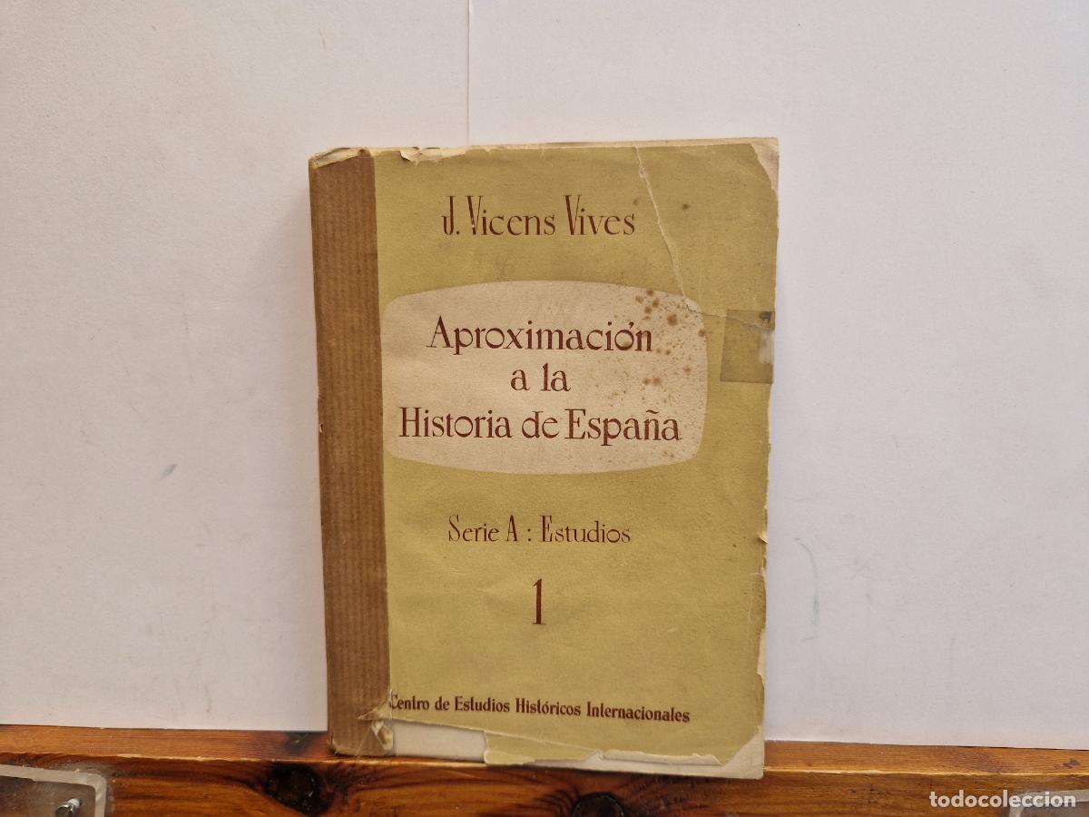 B&uuml;cher: J. VICENS VIVES. APROXIMACION A LA HISTORIA DE ESPA&Ntilde;A. SERIE A ESTUDIOS.