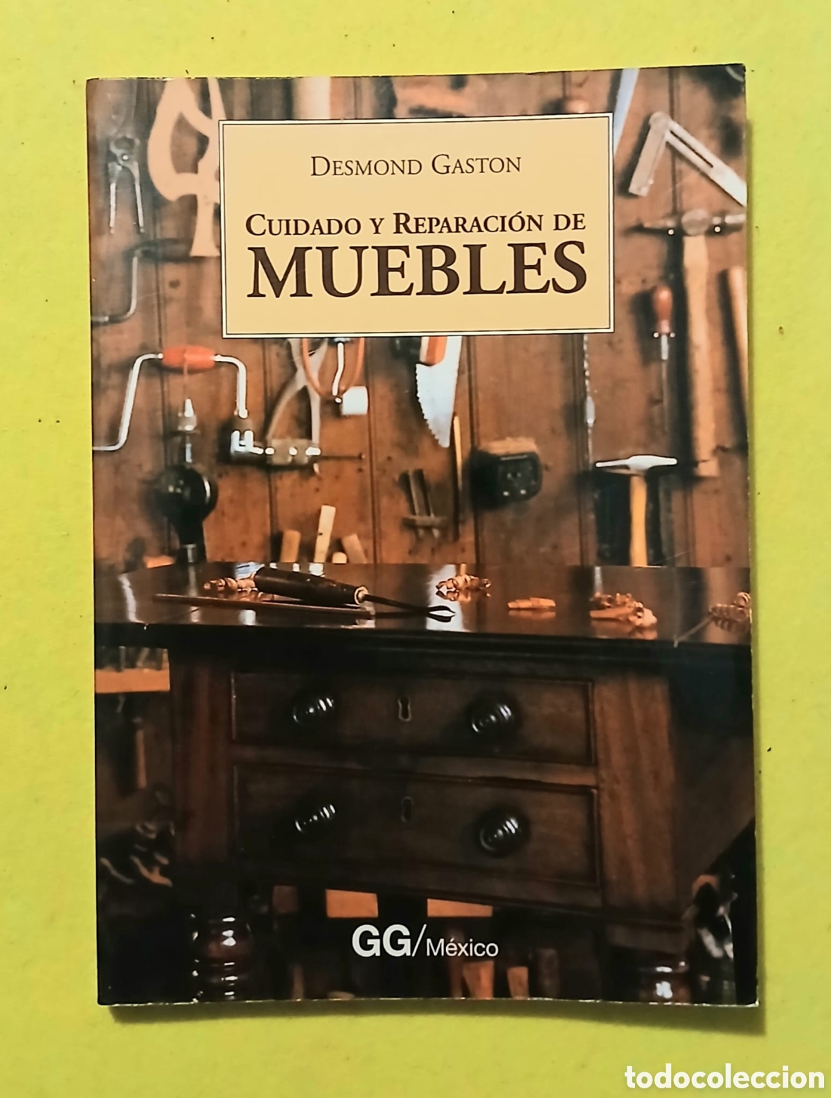 Libros: DESMOND GASTON CUIDADO Y REPARACI&Oacute;N DE MUEBLES