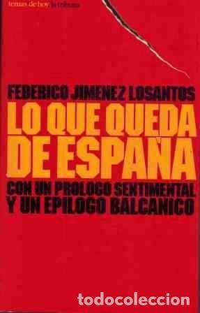 Libri di seconda mano: LO QUE QUEDA DE ESPA&Ntilde;A [TAPA BLANDA] FEDERICO JIMENES LOSANTOS -