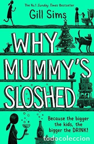 Libri di seconda mano: WHY MUMMY&Acirc;��S SLOSHED: THE LATEST LAUGH-OUT-LOUD BOOK BY THE SUNDAY TIMES NUMBER ONE BESTSELLING AUT