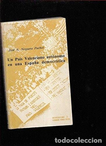 Libri di seconda mano: UN PA&Acirc;&cedil;S VALENCIANO AUT&Oacute;NOMO EN UNA ESPA&Ntilde;A DEMOCR&Aacute;TICA (INTERDISCIPLINAR 2) [TAPA BLANDA] NOGUERA PU