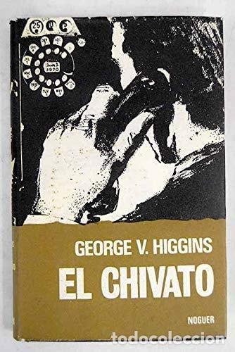 Libros: EL CHIVATO [ENCUADERNACI&Oacute;N DESCONOCIDA] HIGGINS, GEORGE -