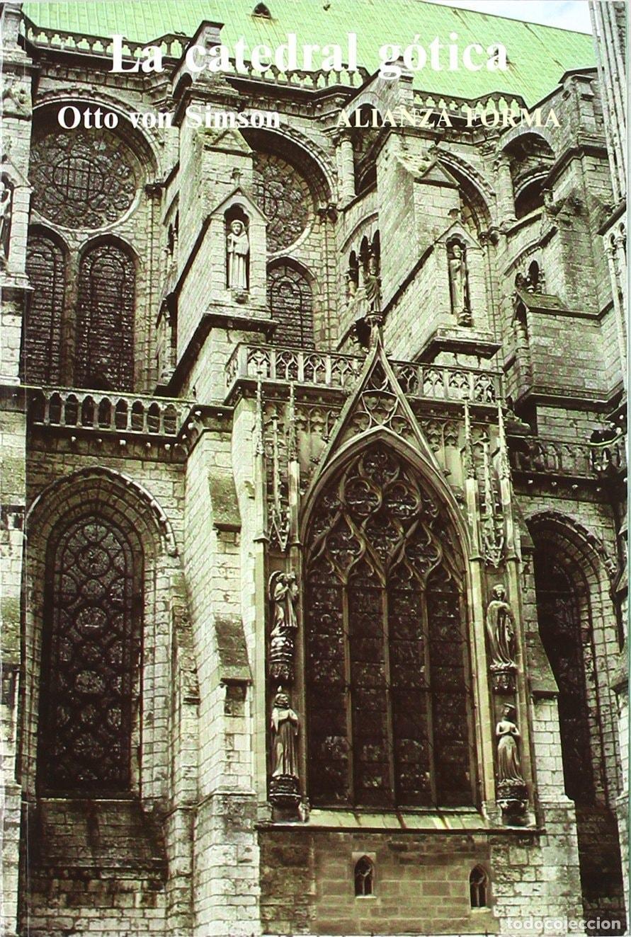 Libros: LA CATEDRAL G&Oacute;TICA: LOS OR&Iacute;GENES DE LA ARQUITECTURA G&Oacute;TICA Y EL CONCEPTO MEDIEVAL DE ORDEN (ALIANZA