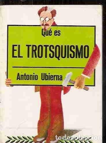 Libri di seconda mano: QU&Eacute; ES EL TROTSQUISMO (BIBLIOTECA DE DIVULGACI&Oacute;N POL&Acirc;&cedil;TICA) [TAPA BLANDA] UBIERNA DOM&Iacute;NGUEZ, JOS&Eacute; AN