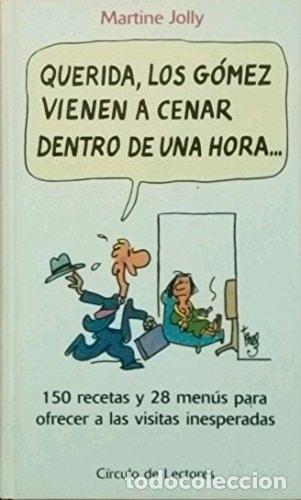Libri di seconda mano: QUERIDA, LOS G&Oacute;MEZ VIENEN A CENAR DENTRO DE UNA HORA [TAPA BLANDA] MARTINE JOLLY -