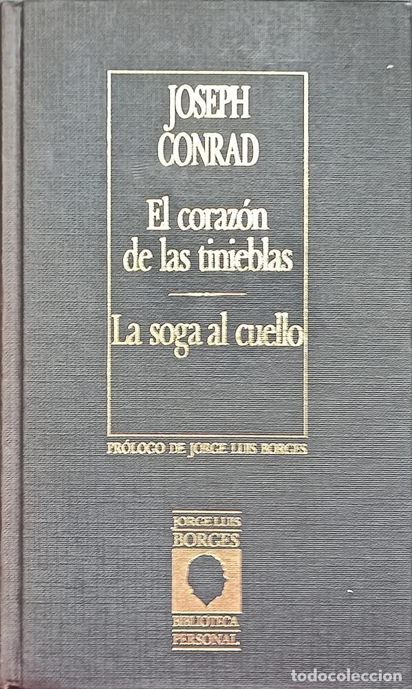 Libros: EL CORAZON DE LAS TINIEBLES/LA SOGA AL CUELLO [TAPA DURA] JOSEPH CONRAD -