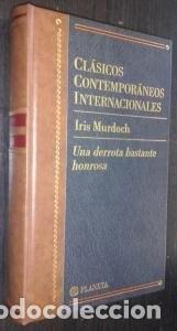 B&uuml;cher: UNA DERROTA BASTANTE HONROSA (CLASICOS CONTEMPORANEOS INTERNACIONALES, MURDOCH, IRIS [AUTOR] -