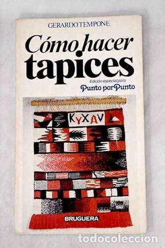 Libros: C&Oacute;MO HACER TAPICES [TAPA BLANDA] - - Foto 2