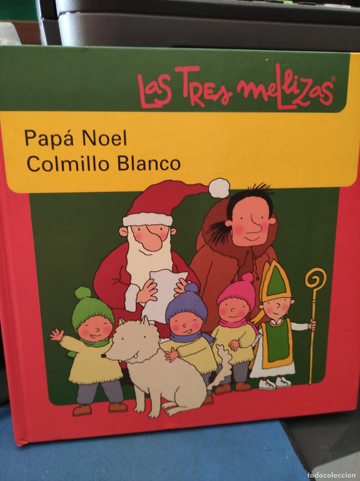 Libros: LOS CUENTOS FANT&Aacute;STICOS DE LAS TRES MELLIZAS , PAP&Aacute; NOEL , COLMILLO BLANCO [ENCUADERNACI&Oacute;N DESCONOCI