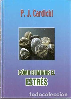 B&uuml;cher: C&oacute;mo eliminar el estr&eacute;s - Cardichi, P. J