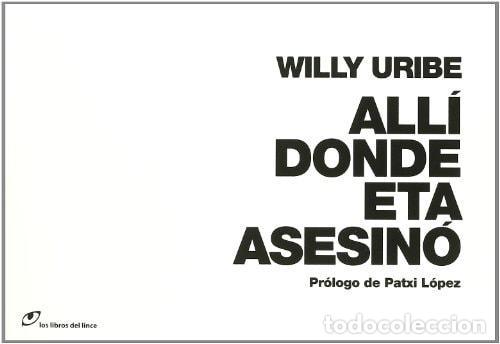 Libri di seconda mano: ALL&Iacute; DONDE ETA ASESIN&Oacute; - Uribe, Willy