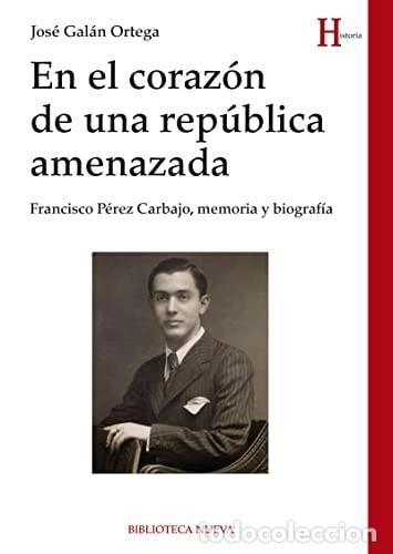 Libros: EN EL CORAZ&Oacute;N DE UNA REP&Uacute;BLICA AMENAZADA - Gal&aacute;n Ortega, Jos&eacute;