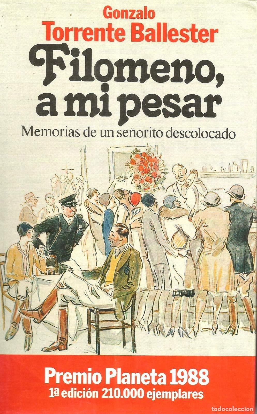 Libros: FILOMENO, A MI PESAR. MEMORIAS DE UN SE&Ntilde;ORITO DESCOLOCADO TORRENTE BALLESTER, GONZALO -