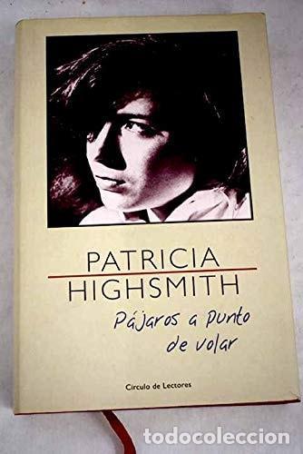 Libros: PAJAROS A PUNTO DE VOLAR [PAPERBACK] HIGHSMITH, PATRICIA AND EDICI&Oacute;N DE PAUL INGENDAAY TRADUCCI&Oacute;N D