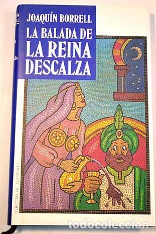 Libros: LA BALADA DE LA REINA DESCALZA - Joaquin Borrell - Foto 2