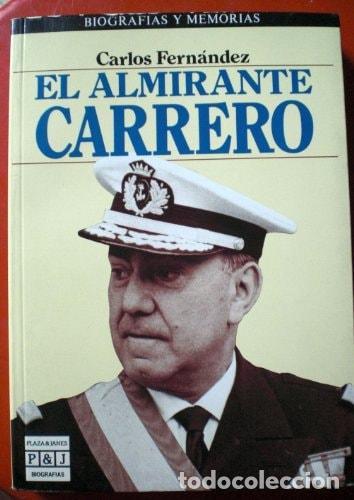Libri di seconda mano: EL ALMIRANTE CARRERO (BIOGRAF&Iacute;AS Y MEMORIAS) [TAPA BLANDA] FERNANDEZ, CARLOS. -