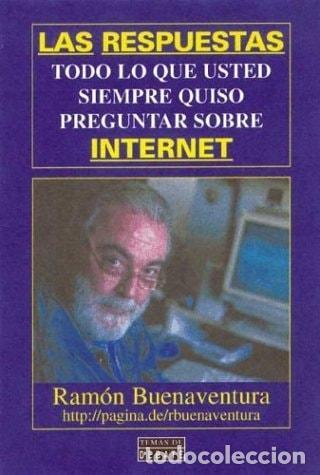 Libri di seconda mano: LAS RESPUESTAS (TODO LO QUE USTED SIEMPRE QUISO PREGUNTAR SOBRE INTERNET) BUENAVENTURA, RAMON -