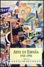 Libros: ARTE EN ESPA&Ntilde;A 1918-1994 (ALIANZA TRES) COLECCI&Oacute;N ARTE CONTEMPOR&Aacute;NEO (ASSOCIATION : SPAIN) -