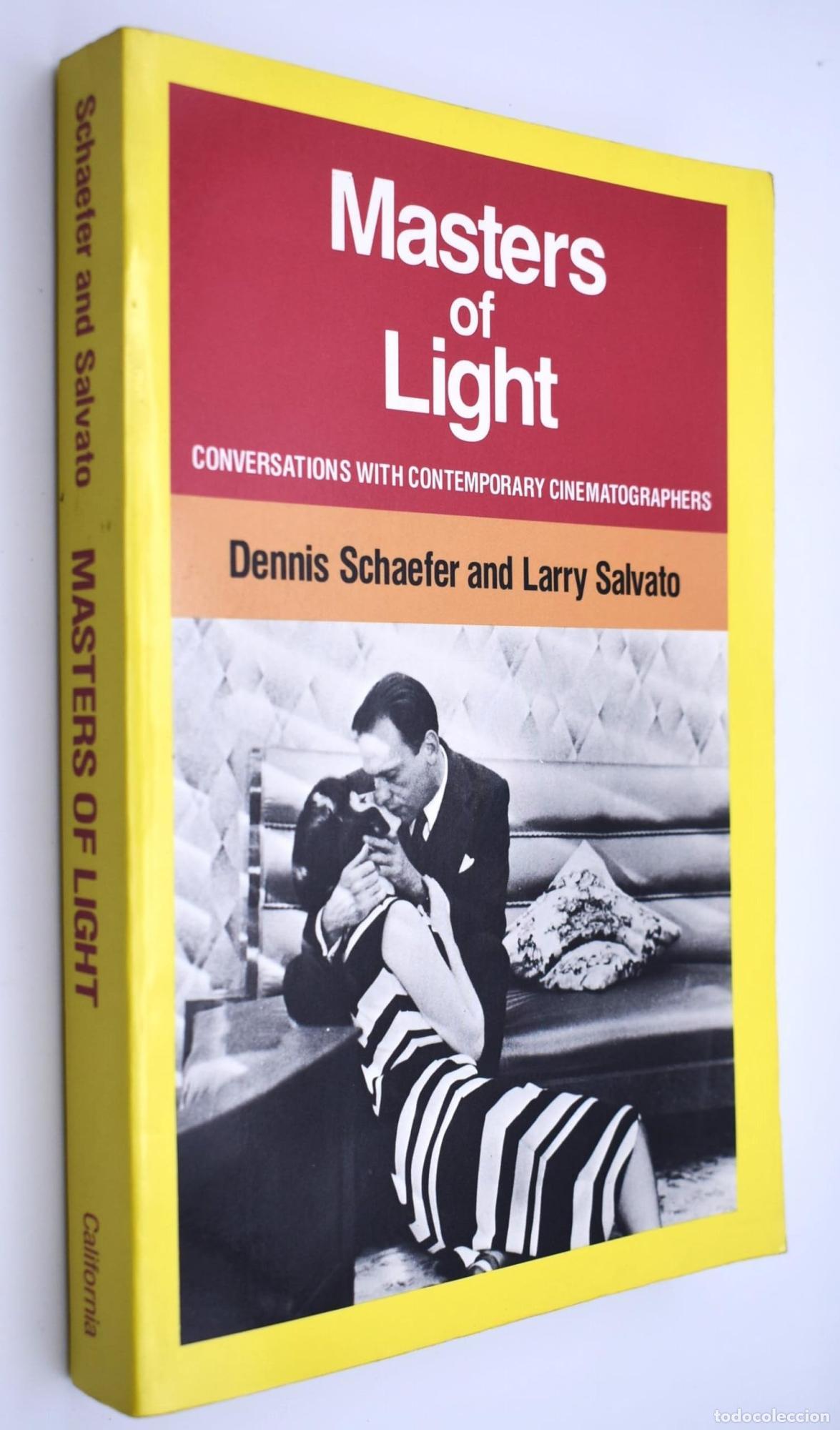 Libros: MASTERS OF LIGHT: CONVERSATIONS WITH CONTEMPORARY CINEMATOGRAPHERS SCHAEFER, DENNIS AND SALVATO, LAR