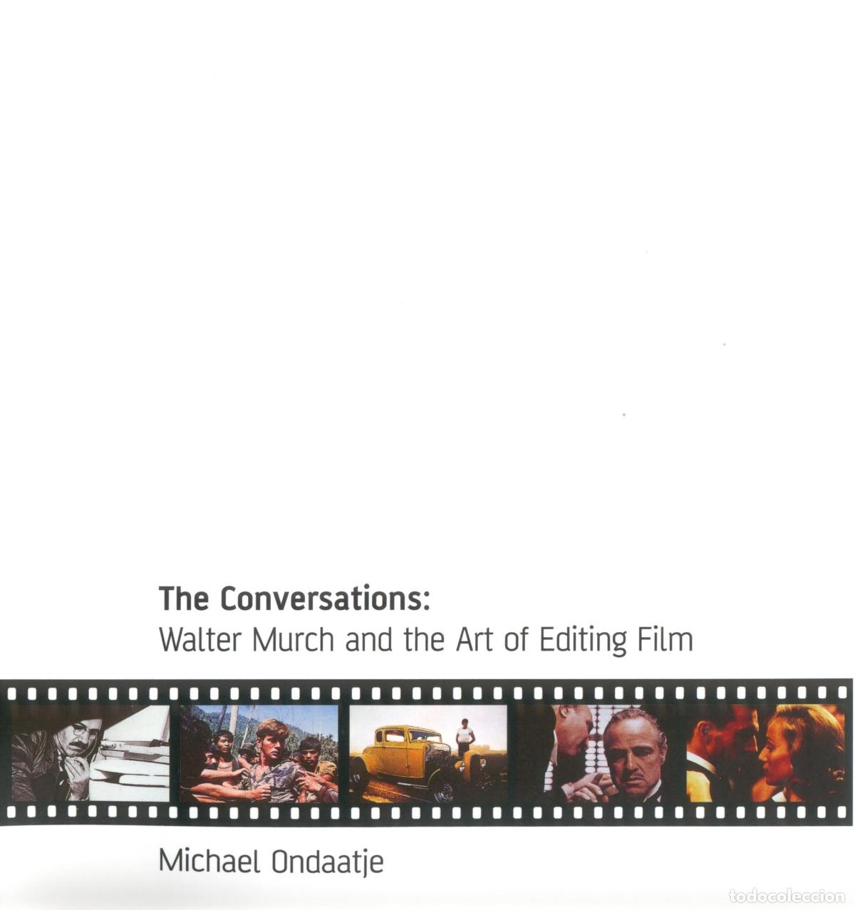 B&uuml;cher: THE CONVERSATIONS: WALTER MURCH AND THE ART OF EDITING FILM ONDAATJE, MICHAEL -