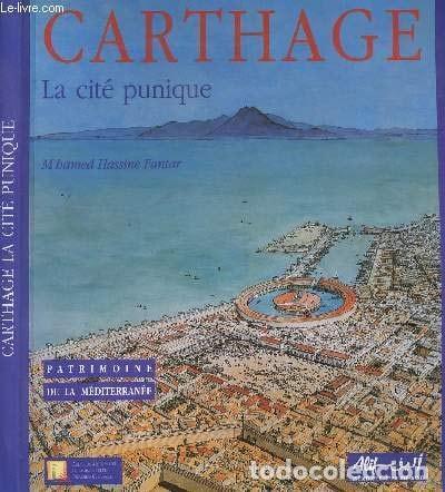 Libros: CARTHAGE - LA CITE PUNIQUE [TAPA BLANDA] FANTAR M HAMED HASSINE -