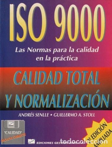 B&uuml;cher: ISO 9000. CALIDAD TOTAL Y NORMALIZACI&Oacute;N: LAS NORMAS PARA LA CALIDAD EN LA PR&Aacute;CTICA [TAPA BLANDA] SEN