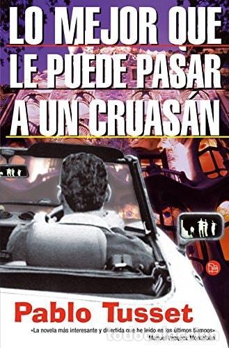 Libri di seconda mano: LO MEJOR QUE LE PUEDE PASAR A UN CRUASAN (FG) (FORMATO GRANDE) TUSSET, PABLO -