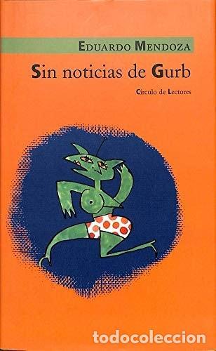Libros: SIN NOTICIAS DE GURB [TAPA BLANDA] MENDOZA GARRIGA, EDUARDO -
