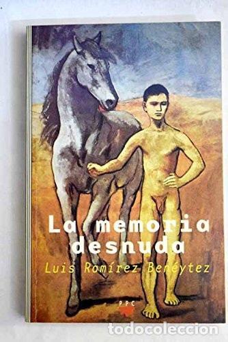 Libros: MEMORIA DESNUDA,LA (NARRATIVA) RAMIREZ, LUIS - - Foto 2