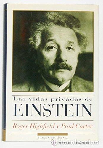Libros: LAS VIDAS PRIVADAS DE EINSTEIN HIGHFIELD, ROGER/ CARTER, PAUL -