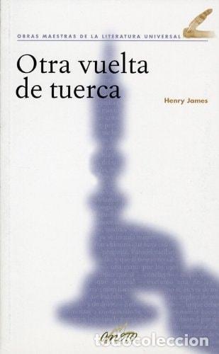 Libros: OTRA VUELTA DE TUERCA JAMES, HENRY -