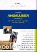 B&uuml;cher: ANDALUSIEN. DIE SCH&Ouml;NSTEN ST&Auml;DTE UND D&Ouml;RFER IM S&Uuml;DEN SPANIENS SUSANNE ASAL -