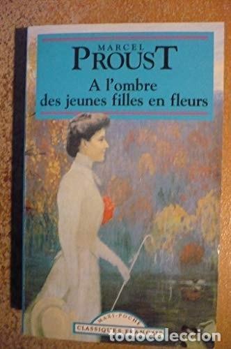 Libros: A L'OMBRE DES JEUNES FILLES EN FLEURS (CLASSIQUES FRANCAIS) PROUST, MARCEL -