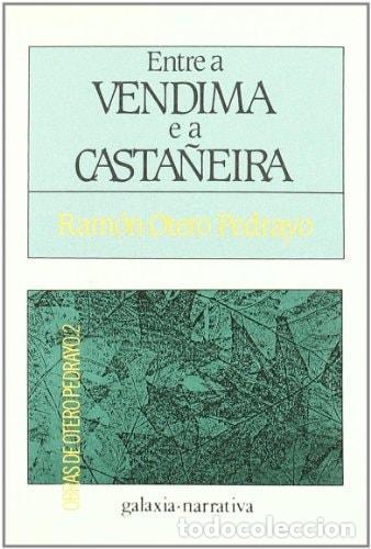 B&uuml;cher: ENTRE A VENDIMA E A CASTA EIRA (LITERARIA) [TAPA BLANDA] OTERO PEDRAYO, RAMON -