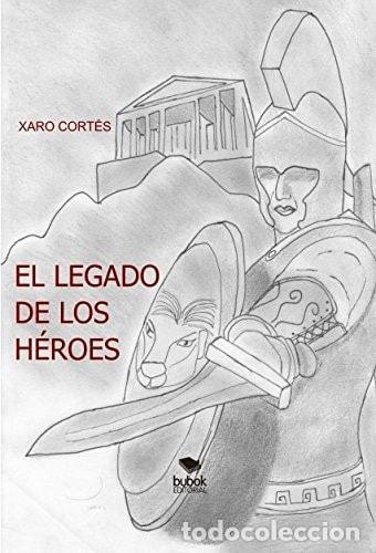 Libri di seconda mano: EL LEGADO DE LOS H&Eacute;ROES [TAPA BLANDA] XARO, CORT&Eacute;S -