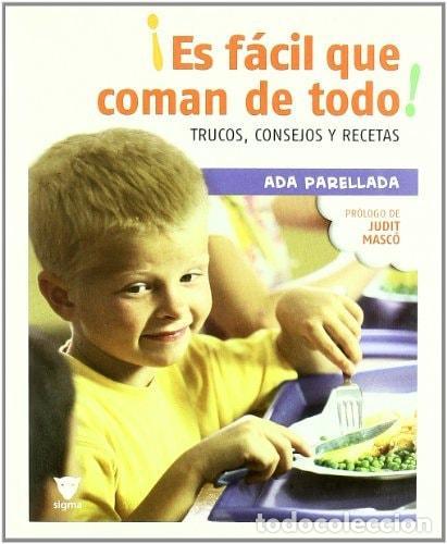 Libros: &iexcl;ES F&Aacute;CIL QUE COMAN DE TODO! : TRUCOS, CONSEJOS Y RECETAS PARELLADA, ADA -